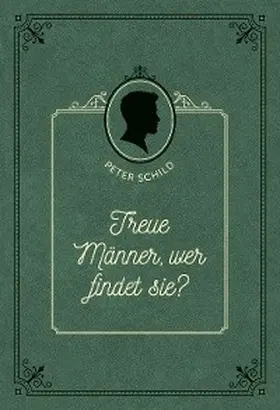 Schild / Hope |  Treue Männer, wer findet sie? | eBook | Sack Fachmedien