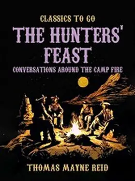 Reid |  The Hunters' Feast, Conversations Around the Camp Fire | eBook | Sack Fachmedien