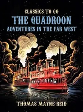 Reid |  The Quadroon Adventures in the Far West | eBook | Sack Fachmedien
