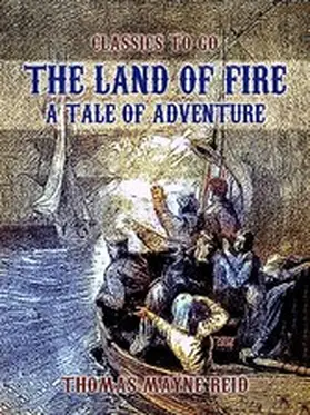 Reid |  The Land of Fire, A Tale of Adventure | eBook | Sack Fachmedien