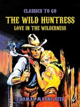 Reid |  The Wild Huntress, Love in the Wilderness | eBook | Sack Fachmedien