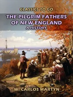 Martyn |  The Pilgrim Fathers Of New England: A History | eBook | Sack Fachmedien