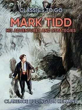 Kelland |  Mark Tidd: His Adventures And Strategies | eBook | Sack Fachmedien