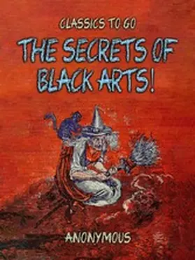 Anonymous |  The Secrets Of Black Arts! | eBook | Sack Fachmedien