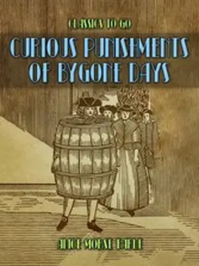 Earle |  Curious Punishments Of Bygone Days | eBook | Sack Fachmedien