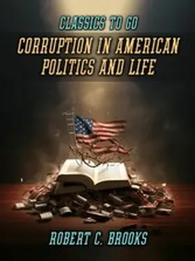 Brooks |  Corruption In American Politics And Life | eBook | Sack Fachmedien