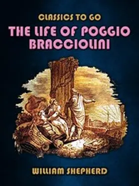 Shepherd |  The Life Of Poggio Bracciolini | eBook | Sack Fachmedien