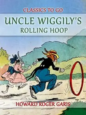 Garis |  Uncle Wiggily's Rolling Hoop | eBook | Sack Fachmedien