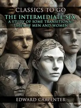 Carpenter |  The Intermediate Sex, A Study Of Some Transitional Types Of Men And Women | eBook | Sack Fachmedien