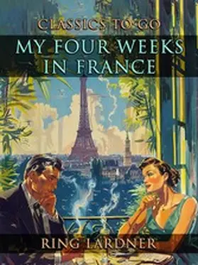 Lardner |  My Four Weeks In France | eBook | Sack Fachmedien