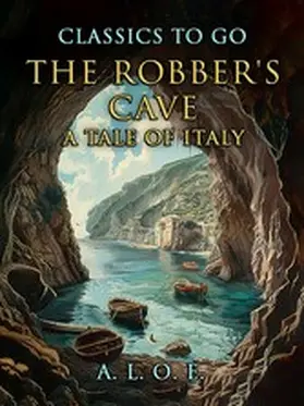 E. |  The Robber's Cave A Tale of Italy | eBook | Sack Fachmedien