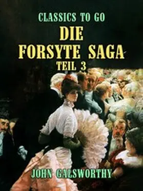 Galsworthy |  Die Forsyte Saga Teil 3 | eBook | Sack Fachmedien
