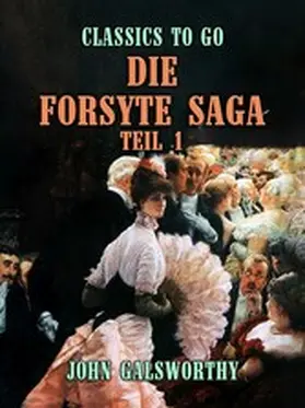 Galsworthy |  Die Forsyte Saga Teil 1 | eBook | Sack Fachmedien
