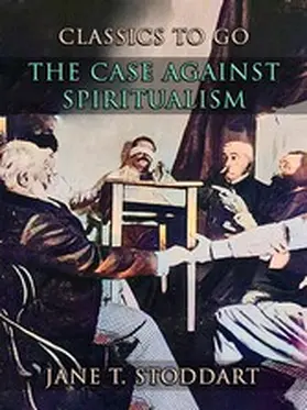 Stoddart |  The Case Against Spiritualism | eBook | Sack Fachmedien
