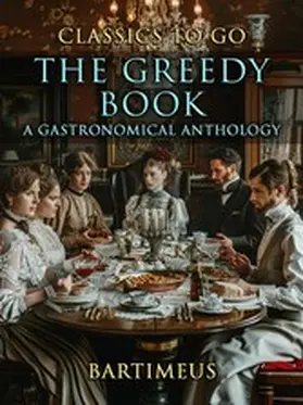 Bartimeus |  The Greedy Book A Gastronomical Anthology | eBook | Sack Fachmedien