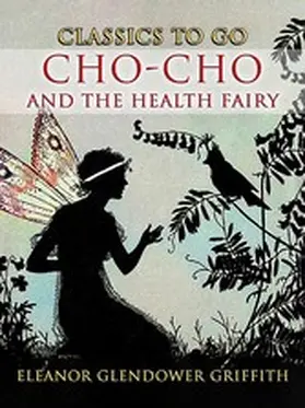 Griffith |  Cho-Cho and the Health Fairy | eBook | Sack Fachmedien