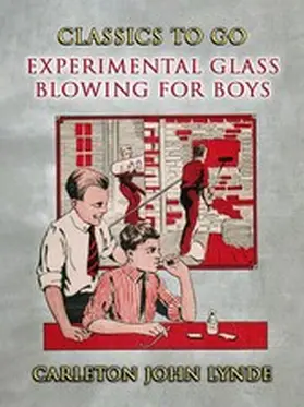 Lynde |  Experimental Glass Blowing for Boys | eBook | Sack Fachmedien