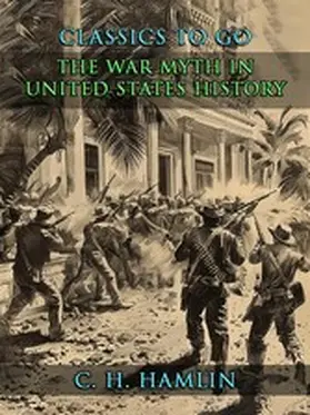 Hamlin |  The War Myth in United States History | eBook | Sack Fachmedien