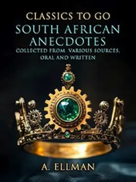 Ellman |  South African Anecdotes Collected From Various Sources, Oral And Written | eBook | Sack Fachmedien