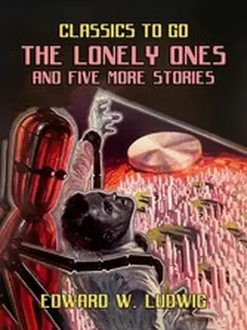 Ludwig |  The Lonely Ones and Five More Stories | eBook | Sack Fachmedien