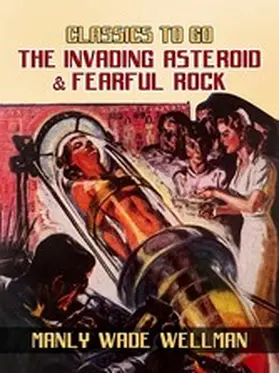 Wellman |  The Invading Asteroid & Fearful Rock | eBook | Sack Fachmedien