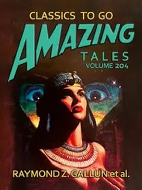 Gallun |  Amazing Tales Volume 204 | eBook | Sack Fachmedien