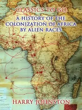 Johnston |  A History Of The Colonization Of Africa By Alien Races | eBook | Sack Fachmedien
