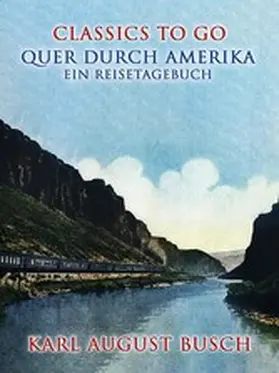 Busch |  Quer durch Amerika Ein Reisetagebuch | eBook | Sack Fachmedien