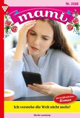 Lauterjung |  Ich verstehe die Welt nicht mehr! | eBook | Sack Fachmedien