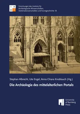 Albrecht / Engel / Knoblauch |  Die Archäologie des mittelalterlichen Portals | Buch |  Sack Fachmedien