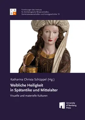 Schüppel |  Weibliche Heiligkeit in Spätantike und Mittelalter | Buch |  Sack Fachmedien