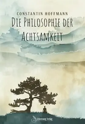Hoffmann |  Die Philosophie der Achtsamkeit | eBook | Sack Fachmedien