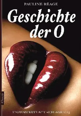 Réage |  Geschichte der O (Unzensierte Neuauflage 2023) | eBook | Sack Fachmedien