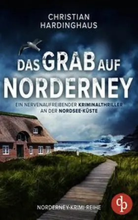 Hardinghaus |  Das Grab auf Norderney | Ein nervenaufreibender Kriminalthriller an der Nordsee-Küste | eBook | Sack Fachmedien