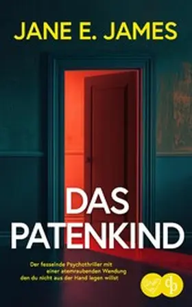 James |  Das Patenkind | Der fesselnde Psychothriller mit einer atemraubenden Wendung | eBook | Sack Fachmedien