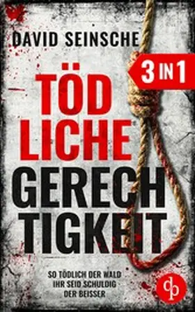 Seinsche |  Tödliche Gerechtigkeit | Drei fesselnde Kriminalthriller in einem Sammelband | eBook | Sack Fachmedien