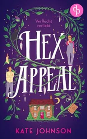Johnson |  Hex Appeal - Verflucht verliebt | Eine Found Family Cosy Fantasy voller Magie und Hokus Pokus | eBook | Sack Fachmedien
