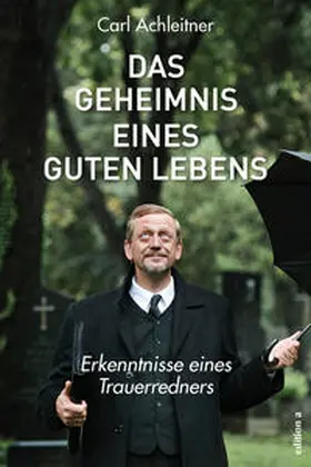 Achleitner |  Das Geheimnis eines guten Lebens | Buch |  Sack Fachmedien