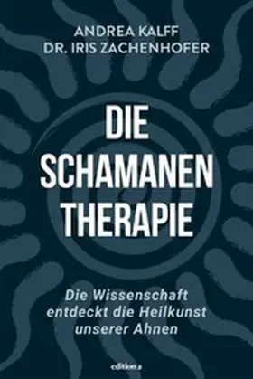 Zachenhofer / Kalff |  Die Schamanen-Therapie | eBook | Sack Fachmedien