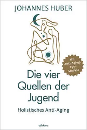 Huber |  Die vier Quellen der Jugend | Buch |  Sack Fachmedien
