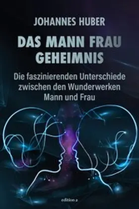 Huber |  Das Mann-Frau-Geheimnis | eBook | Sack Fachmedien