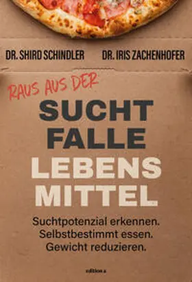 Zachenhofer / Schindler |  Raus aus der Suchtfalle Lebensmittel | Buch |  Sack Fachmedien