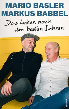 Babbel / Basler |  Das Leben nach den besten Jahren | Buch |  Sack Fachmedien