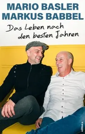 Basler / Babbel |  Das Leben nach den besten Jahren | eBook | Sack Fachmedien
