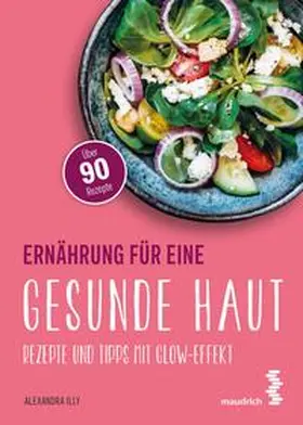 Illy |  Ernährung für eine gesunde Haut | Buch |  Sack Fachmedien