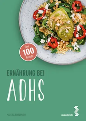 Brunnmayr / Brunnmayr, BSc, MSc |  Ernährung bei ADHS | Buch |  Sack Fachmedien