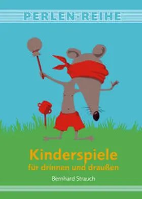 Strauch |  Kinderspiele für drinnen und draußen | Buch |  Sack Fachmedien