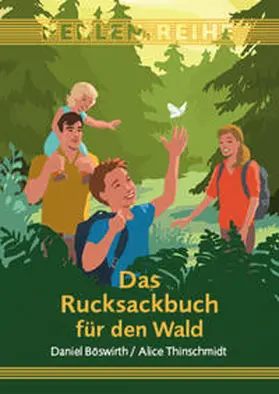 Thinschmidt / Böswirth |  Das Rucksackbuch für den Wald | Buch |  Sack Fachmedien