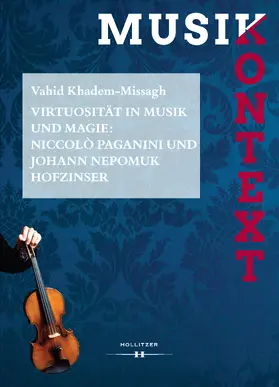 Khadem-Missagh / Szabó-Knotik |  Virtuosität in Musik und Magie: Niccolò Paganini und Johann Nepomuk Hofzinser | Buch |  Sack Fachmedien