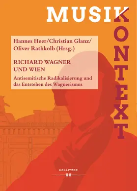 Heer / Glanz / Rathkolb | Richard Wagner und Wien | Buch | 978-3-99012-306-5 | sack.de